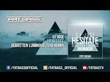 DJ Jose - Hesitate (Sebastien Luminous 2016 Remix) [OUT NOW!]