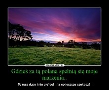 Tylko nie zawsze ma się odwagę iść w stronę marzeń...