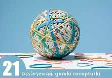 21 zastosowań gumki receptu...