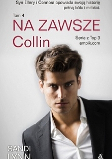 Syn bohaterów trylogii Na Zawsze opowiada swoją historię pełną bólu i miłości...

Collin Black, syn Ellery i Connora i przyszły prezes Black Enterprises, ma dwadzieścia dwa lata...