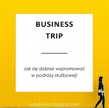 Podróż służbowa to nie tylko okazja do przenocowania w fajnym hotelu i wypicia kilku drinków na koszt firmy - zobacz jak się na niej wypromować :)