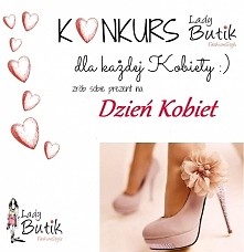 do wygrania dowolna para butów z oferty sklepu LadyButik:-) wejdz na facebooka, znajdz LadyButik i poznaj proste zasady konkursu