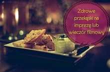 Zdrowe przekąski na imprezę lub wieczór filmowy
