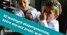 10 wodnych eksperymentów, które możesz zrobić w domu z dziećmi