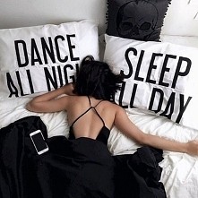 Dance all night ! Sleep all...