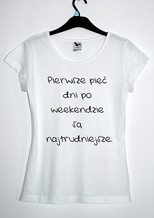 Pierwsze pięć dni po weekendzie są najtrudniejsze :D