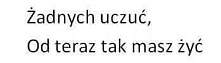 Bez słów bez snów łzom nie dać się ...