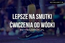 Lepsze na smutki ćwiczenia ...