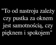 To od nastroju zależy...