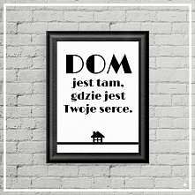 "Dom jest tam, gdzie jest Twoje serce”
