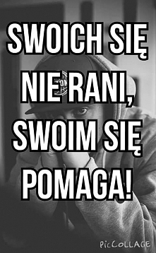 SWOICH SIĘ NIE RANI, SWOIM SIĘ POMAGA!
