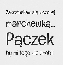 Zakrztusiłam...