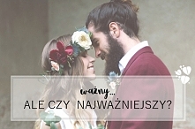 Czy ślub to na pewno NAJważ...