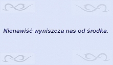 Nienawiść wyniszcza nas od środka