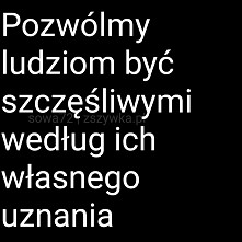 Pozwólmy ludziom być szczęśliwymi...