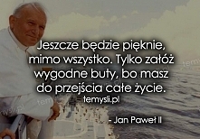 Jeszcze będzie pięknie <3