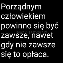 Porządnym człowiekiem powin...