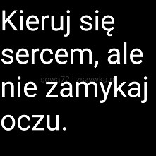 Kieruj się sercem...