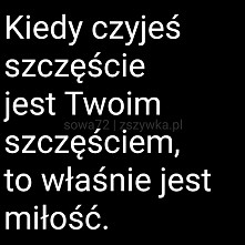 Kiedy czyjeś szczęście jest Twoim szczęściem...
