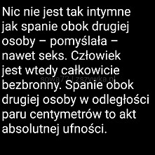 Nic nie jest tak intymne jak spanie obok drugiej osoby...
