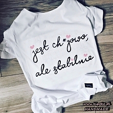 jest ch*jowo ale stabilnie + serduszka
koszulka ręcznie malowana