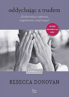 27/52 Oddychając z trudem Druga część bestsellerowej serii „Oddechy”. Emma przetrwała dramatyczną noc w domu swojej ciotki, ale niewiele z niej pamięta. Obudziła się w szpitalny...