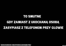 Bo osoba ktora kochasz jest daleko...