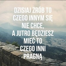 Dla mnie najlepsze hasło motywacyjne ever <3 A jak z tym u was? Co was najbardziej motywuje??