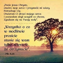 wierzcie, że otrzymacie (i nie żywcie nienawiści do bliźniego)