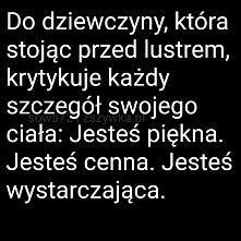 Do dziewczyny, która stojąc przed lustrem...