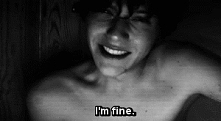 "I'm fine"