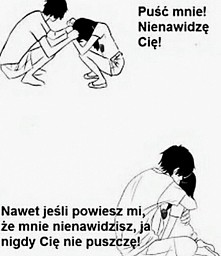 nie puszczaj!proszę..