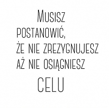 Kto ze mną? Kto dąży do celu?