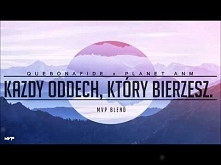 Quebonafide x Planet ANM x MVP BLEND - Każdy oddech, który bierzesz.