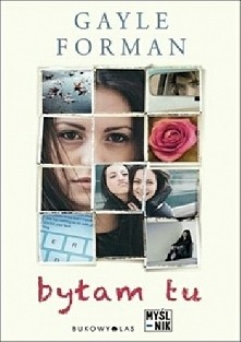 35/52 Byłam tu Nowa powieść Gayle Forman, autorki bestsellerów „Zostań, jeśli kochasz” i „Wróć, jeśli pamiętasz”.  Amerykańska pisarka znów dotyka do żywego, pisząc o najistotni...