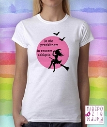 koszulka Tshirt
Ja nie przeklinam ja rzucam zaklęcia