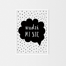 Nudzi mi się| plakat A3