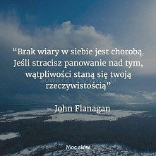 Brak wiary w siebie jest chorobą...