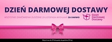 Dziś dzień darmowej dostawy...