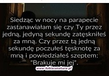 chcialabym zebys tęsknił tak jak ja...