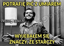 POTRAFIĘ PIĆ Z UMIAREM XD