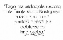 Tego nie widać, ale ruszają mnie Twoje słowa...