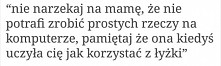 "Nie narzekaj na mamę,...