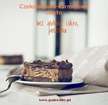 Czekoladowo-karmelowe ciasto, bez glutenu, cukru, pieczenia. Gotowe w kilka chwil. Zdrowe i Fit.