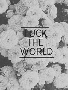 #Fuck #The #World