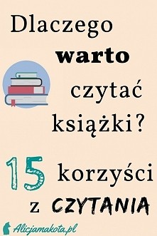 Dlaczego warto czytać książki? [KLIK] 15 korzyści z czytania.