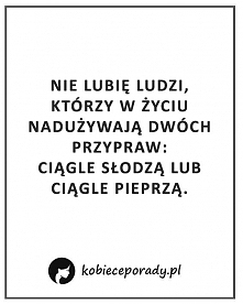 Nie lubię ludzi, którzy w ż...
