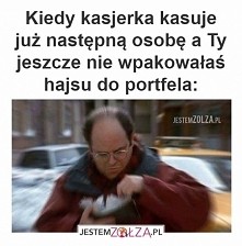 Hahahah, chyba każdy zna ten stres :D