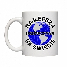 Kubek najlepsza dziewczyna na świecie - prezent walentynkowy