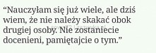 Nauczyłam się już wiele, ale dziś wiem...